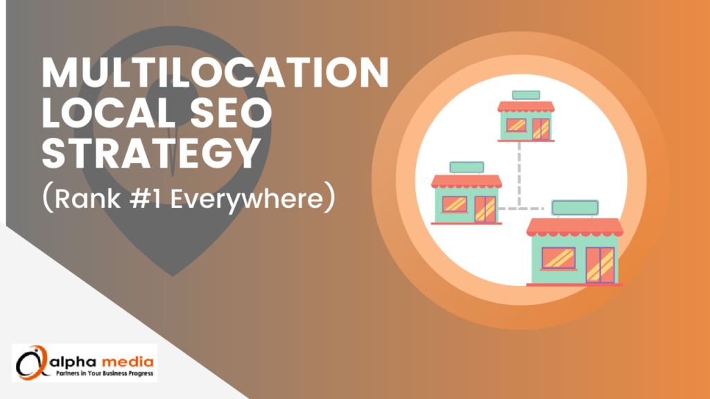 multi location seo strategy by alpha media